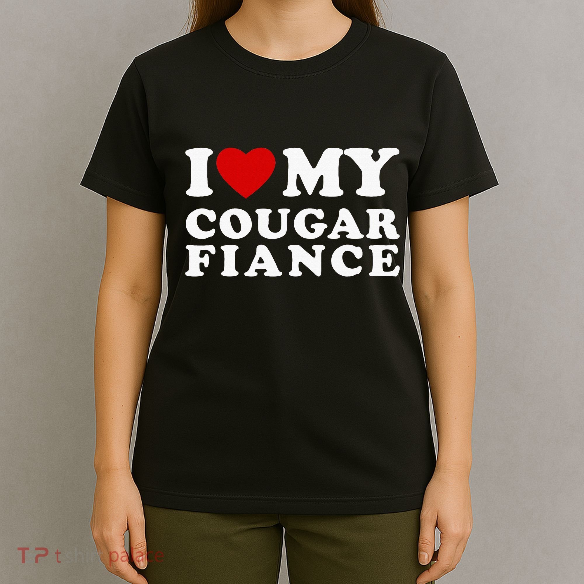 I Love My Cougar Fiance I Heart My Cougar Fiance T-Shirt