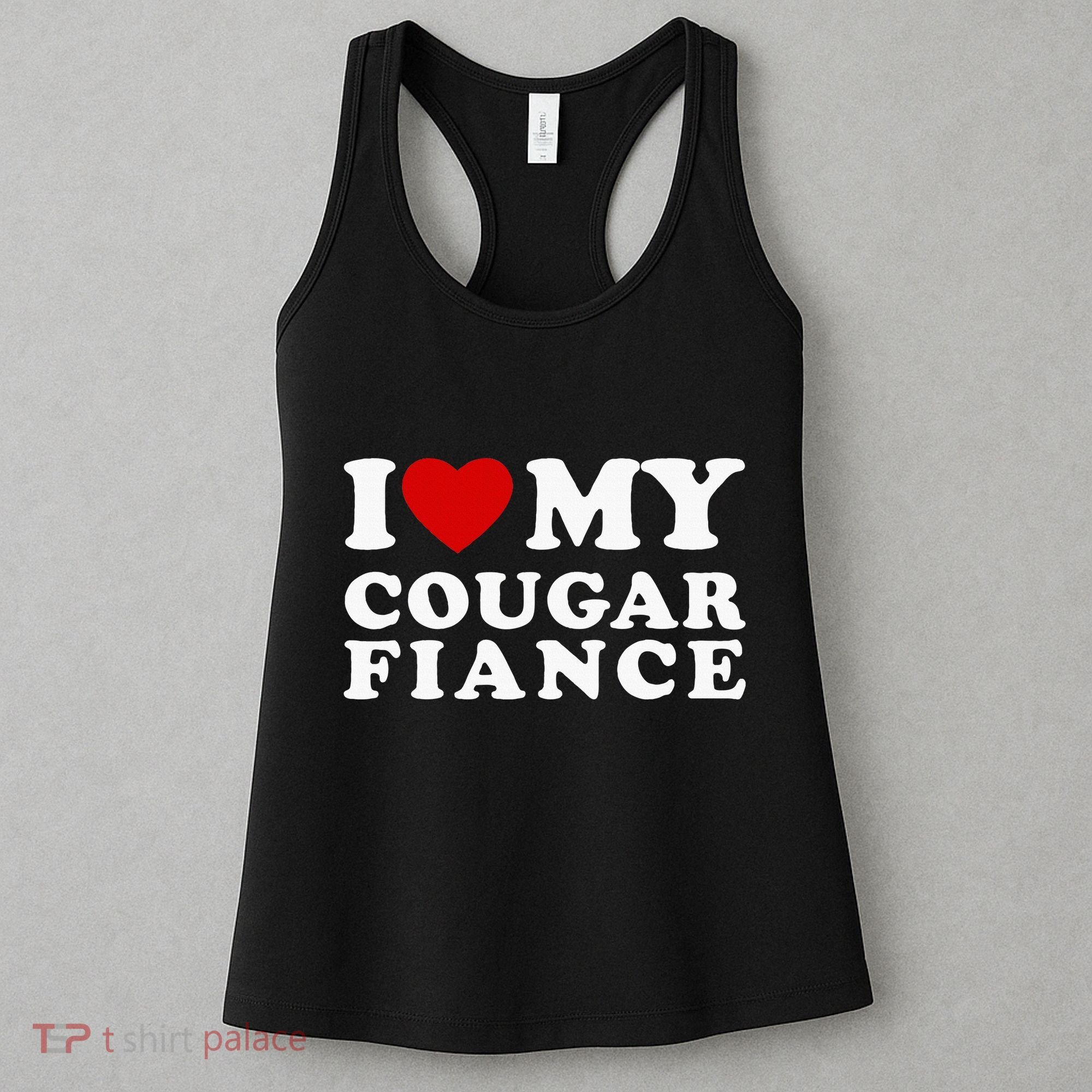 I Love My Cougar Fiance I Heart My Cougar Fiance Women's Tank Top