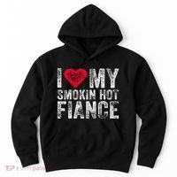 I Love My Smoking Hot Fiance Funny Hoodie thumb 0
