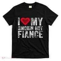I Love My Smoking Hot Fiance Funny T-Shirt thumb 0