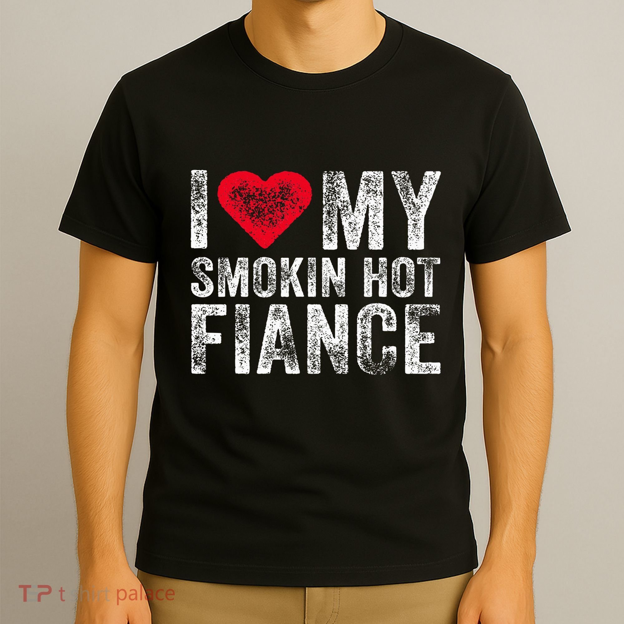 I Love My Smoking Hot Fiance Funny T-Shirt