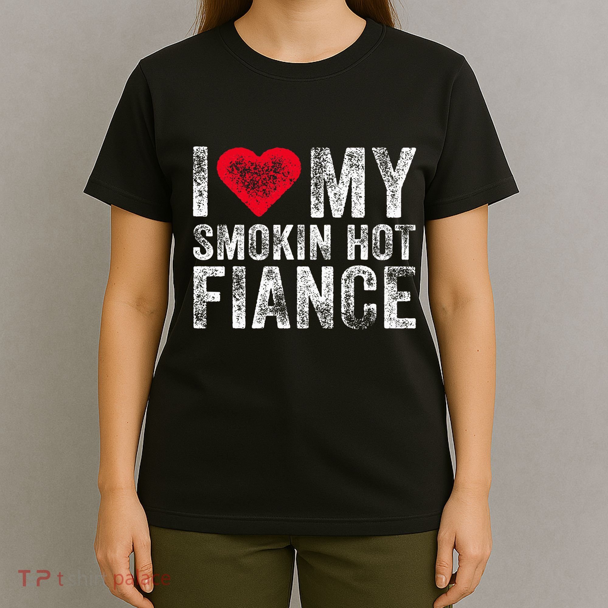 I Love My Smoking Hot Fiance Funny T-Shirt