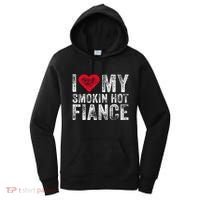 I Love My Smoking Hot Fiance Funny Women's Hoodie thumb 0