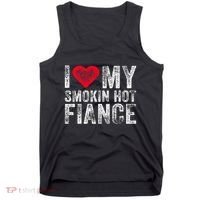I Love My Smoking Hot Fiance Funny Tank Top thumb 0