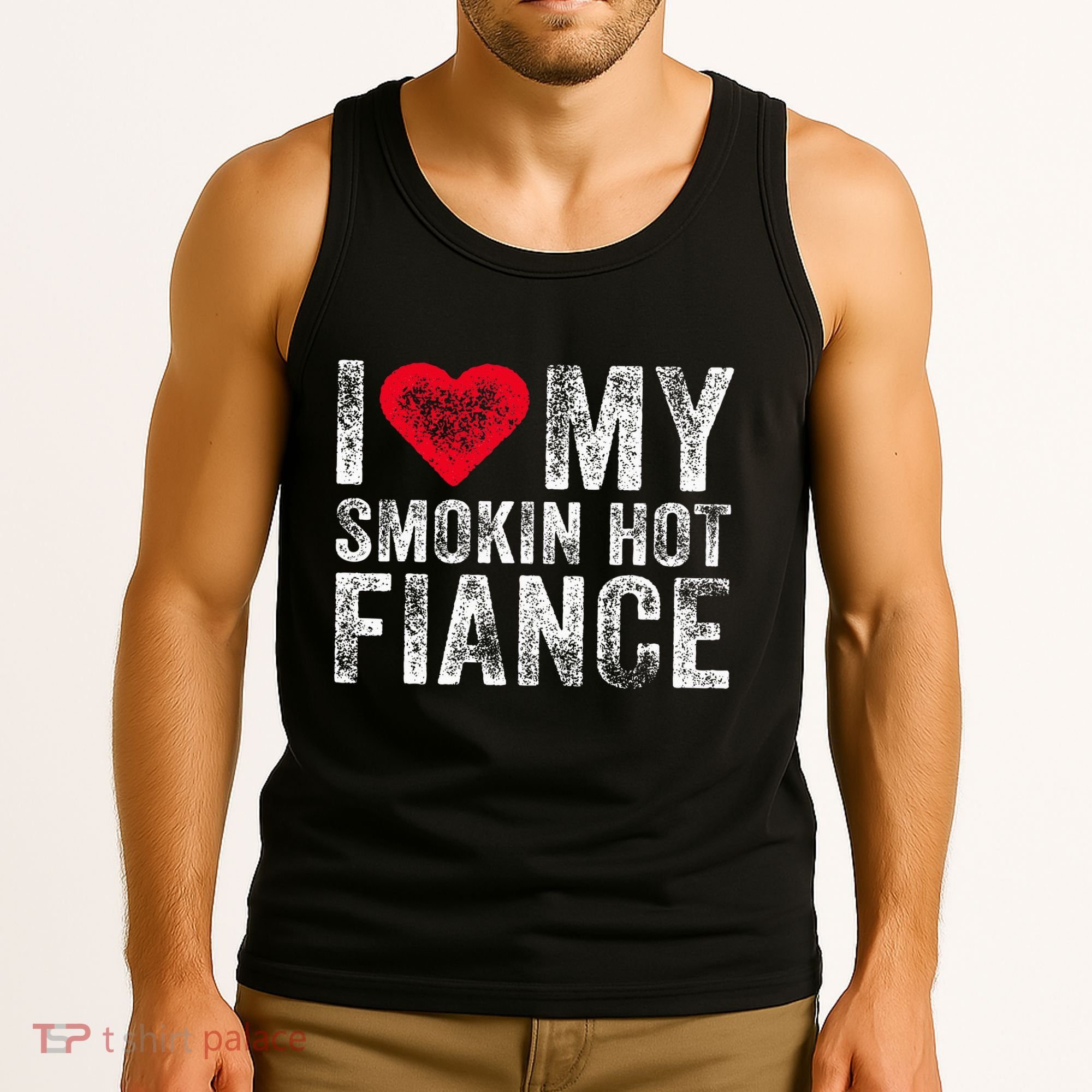 I Love My Smoking Hot Fiance Funny Tank Top