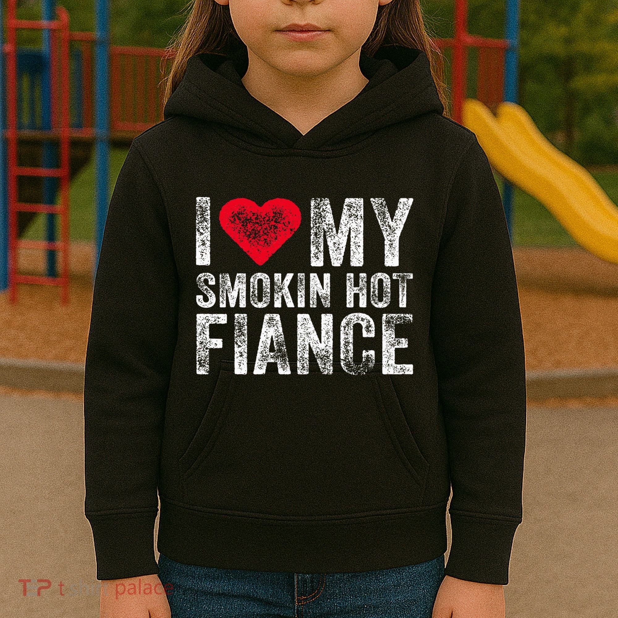 I Love My Smoking Hot Fiance Funny Kids Hoodie