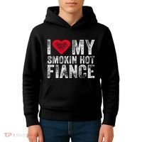 I Love My Smoking Hot Fiance Funny Kids Hoodie thumb 4
