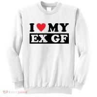 I Love My Ex GF Funny Sweatshirt thumb 0