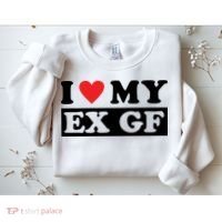 I Love My Ex GF Funny Sweatshirt thumb 2
