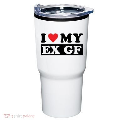 I Love My Ex GF Funny Tumbler