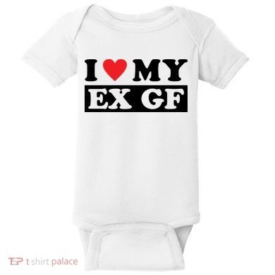 I Love My Ex GF Funny Baby Bodysuit