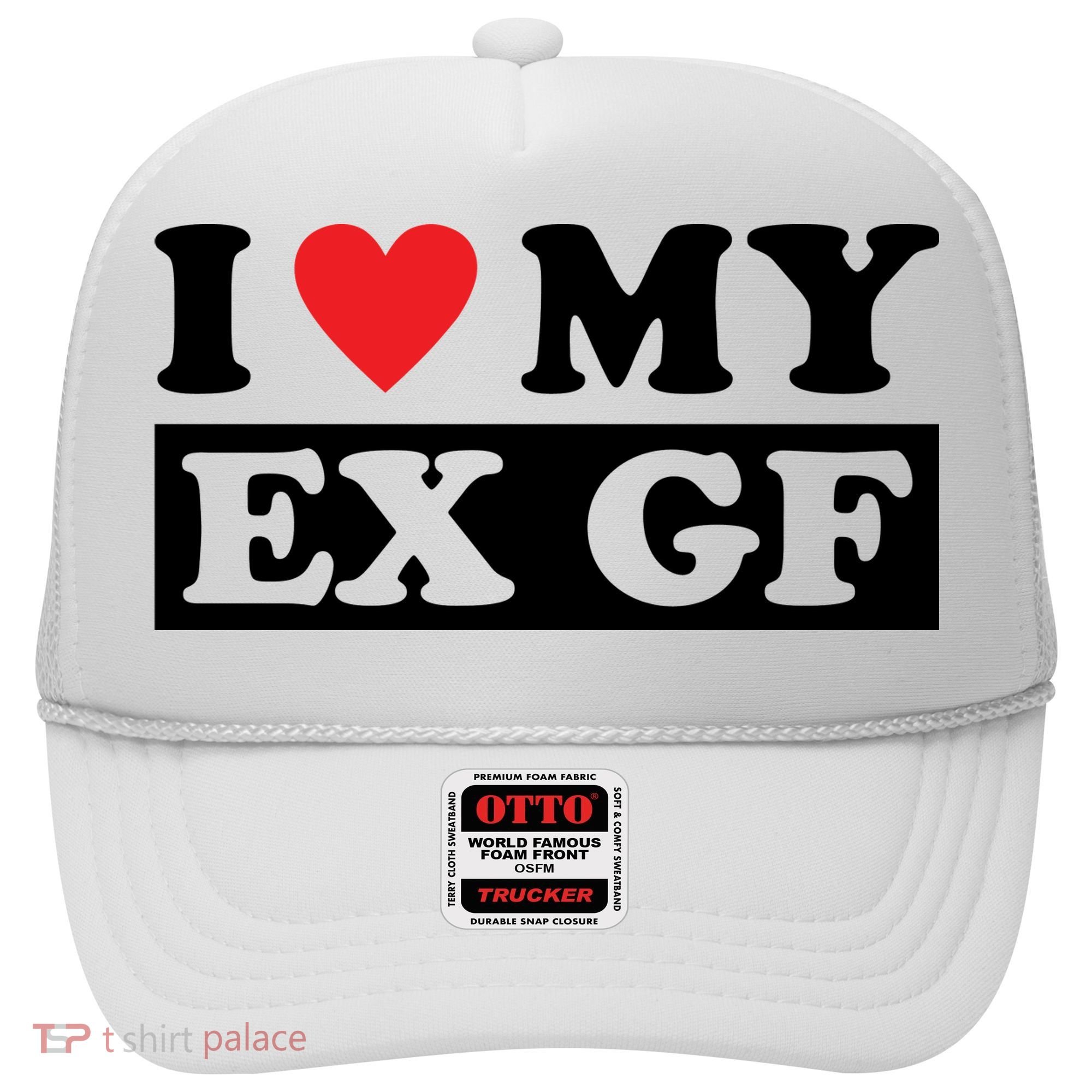 I Love My Ex GF Funny Hat