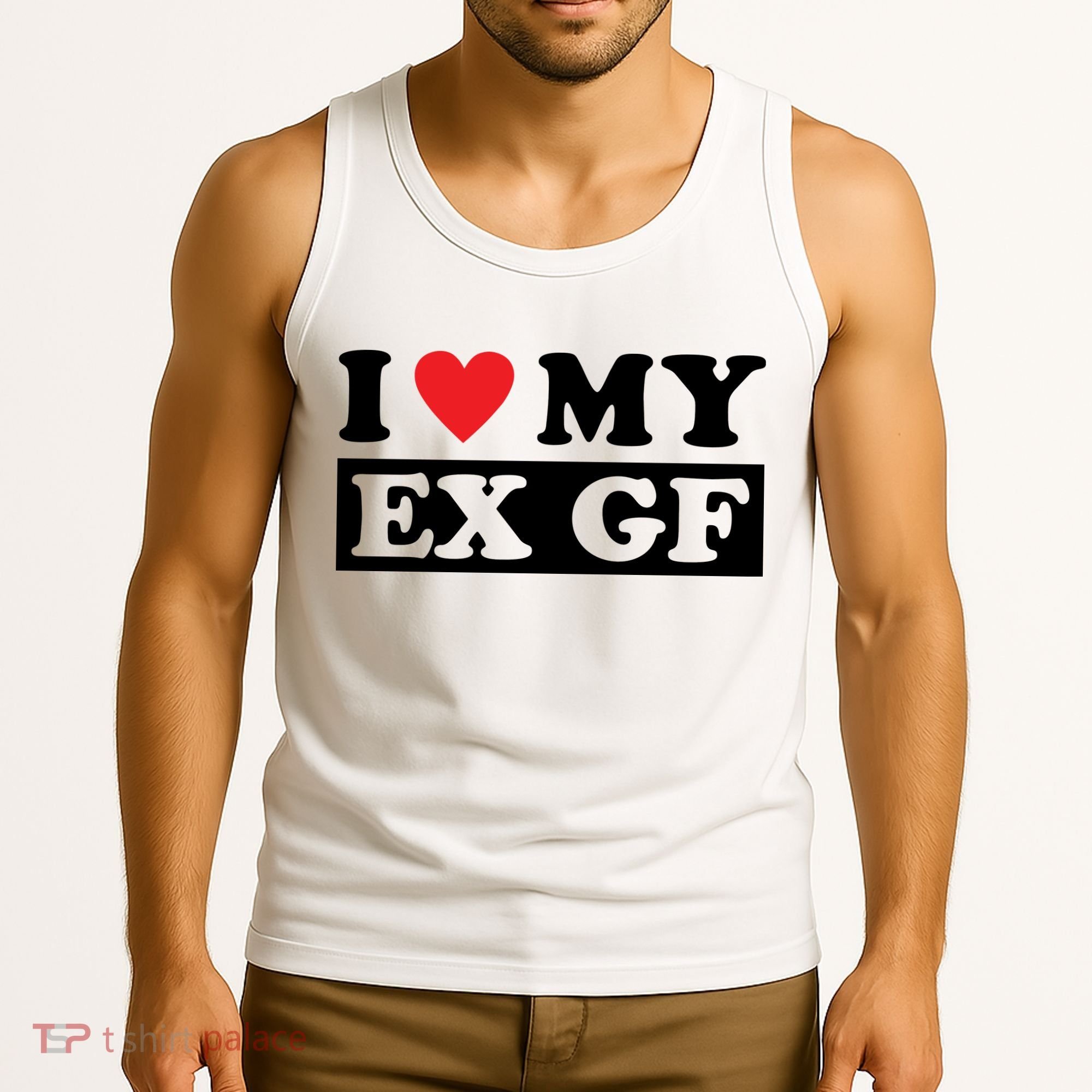 I Love My Ex GF Funny Tank Top
