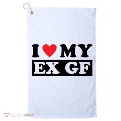 I Love My Ex GF Funny Golf Towel