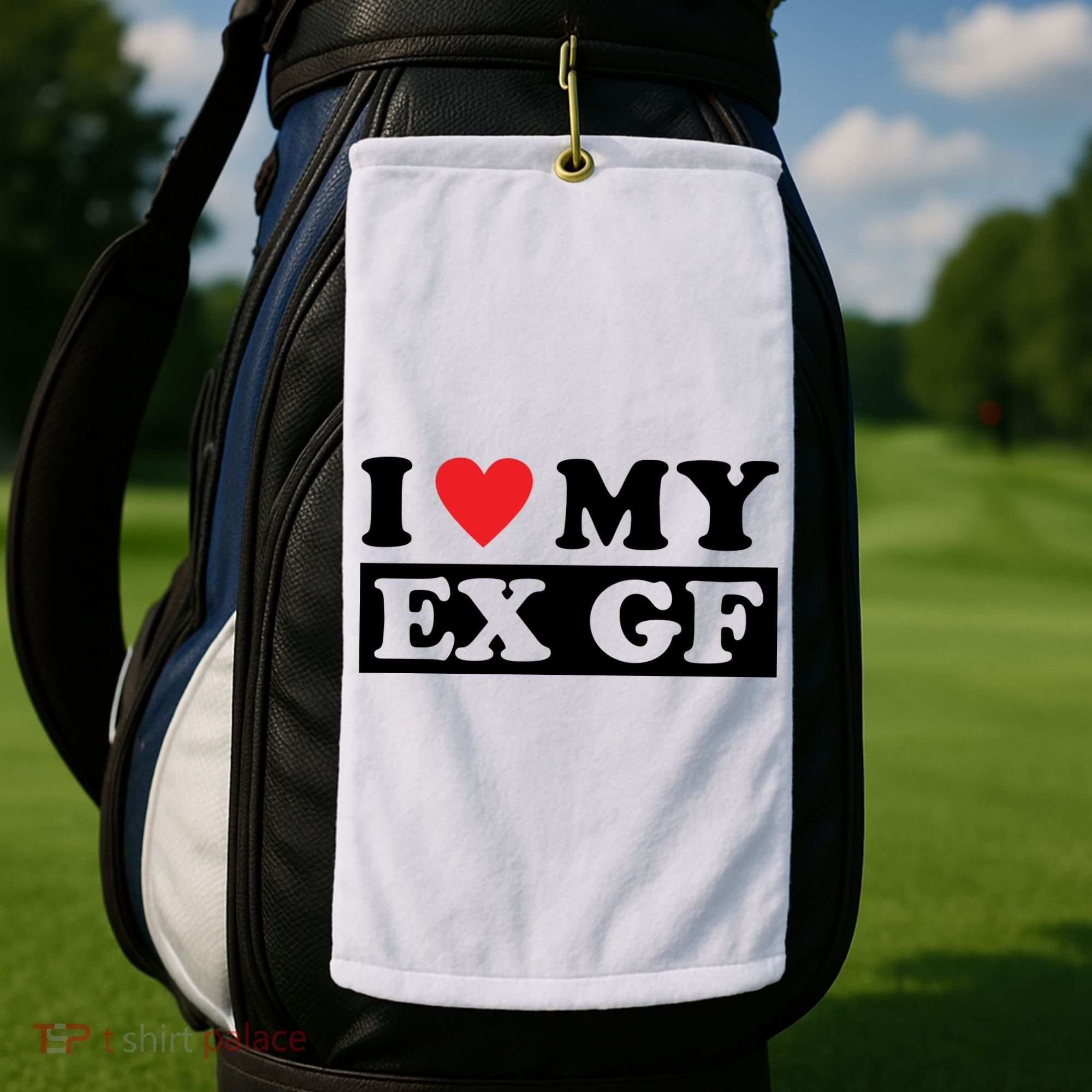 I Love My Ex GF Funny Golf Towel