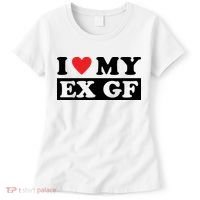 I Love My Ex GF Funny Women's T-Shirt thumb 0