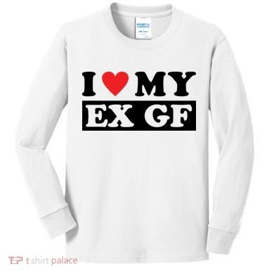 I Love My Ex GF Funny Kids Long Sleeve Shirt