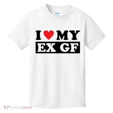I Love My Ex GF Funny Kids T-Shirt