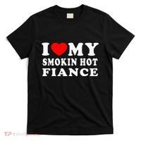 I Love My Smoking Hot Fiance T-Shirt thumb 0