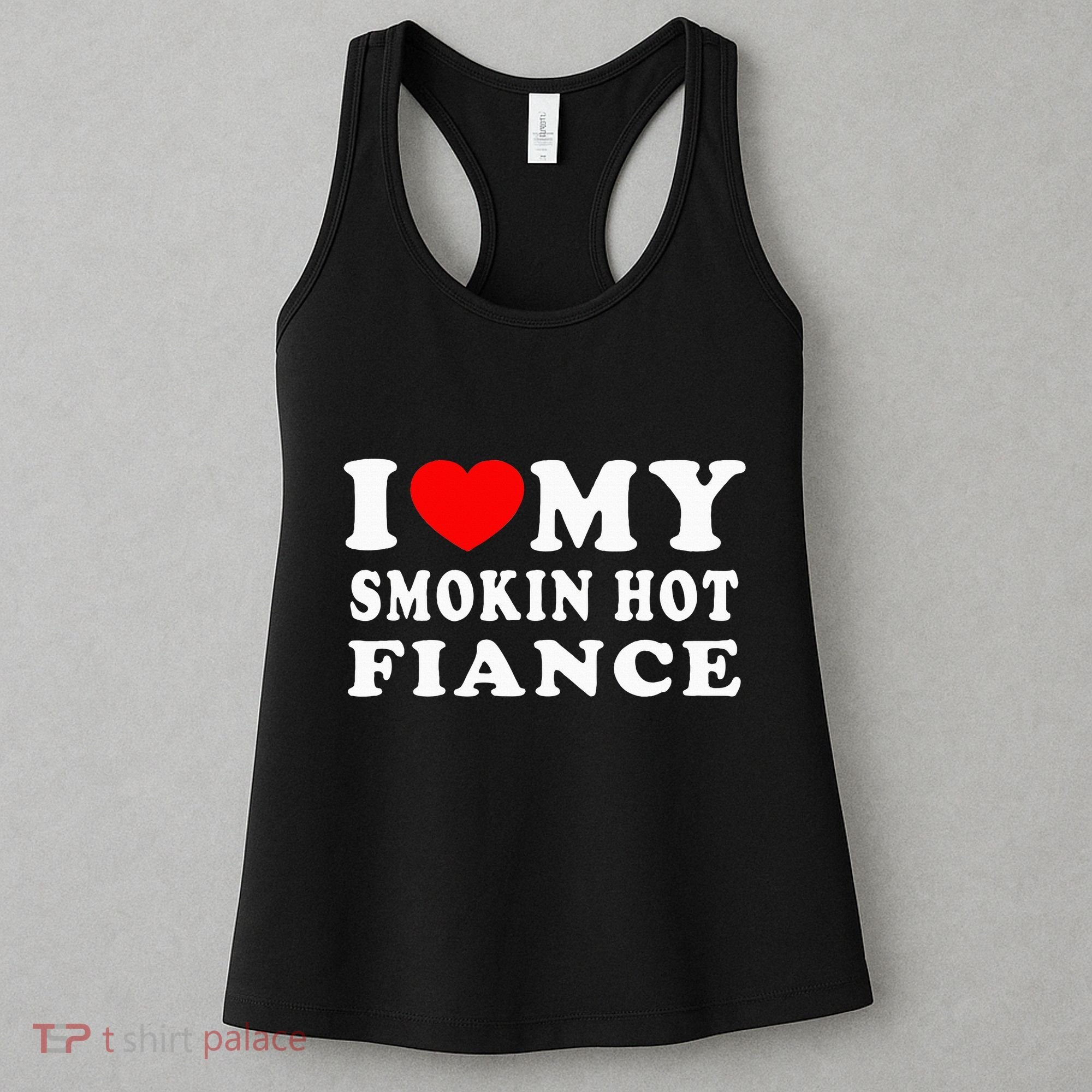 I Love My Smoking Hot Fiance Women's Tank Top
