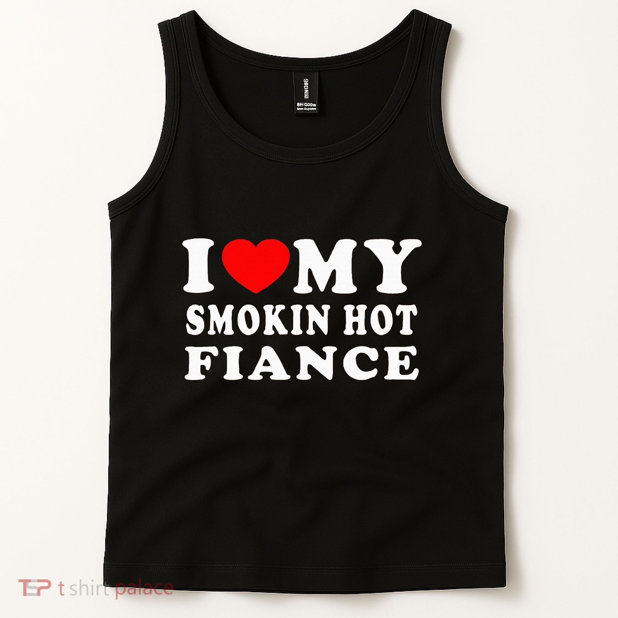 I Love My Smoking Hot Fiance Tank Top