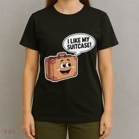 I Like My Suitcase Funny Meme Sayings T-Shirt thumb 4