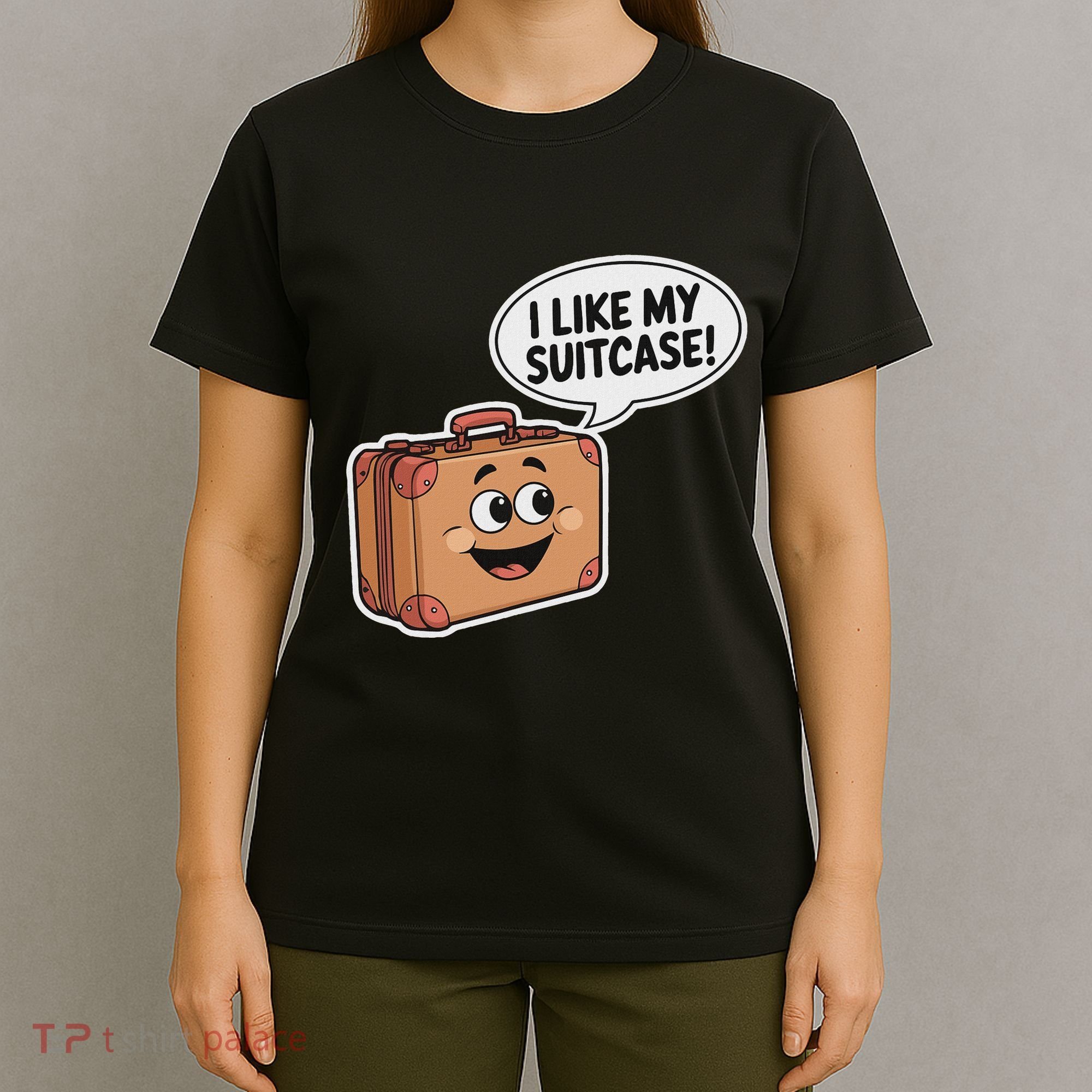 I Like My Suitcase Funny Meme Sayings T-Shirt