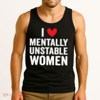 I Love Mentally Unstable Women Funny Ironic Meme Tank Top thumb 3