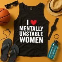 I Love Mentally Unstable Women Funny Ironic Meme Tank Top thumb 4