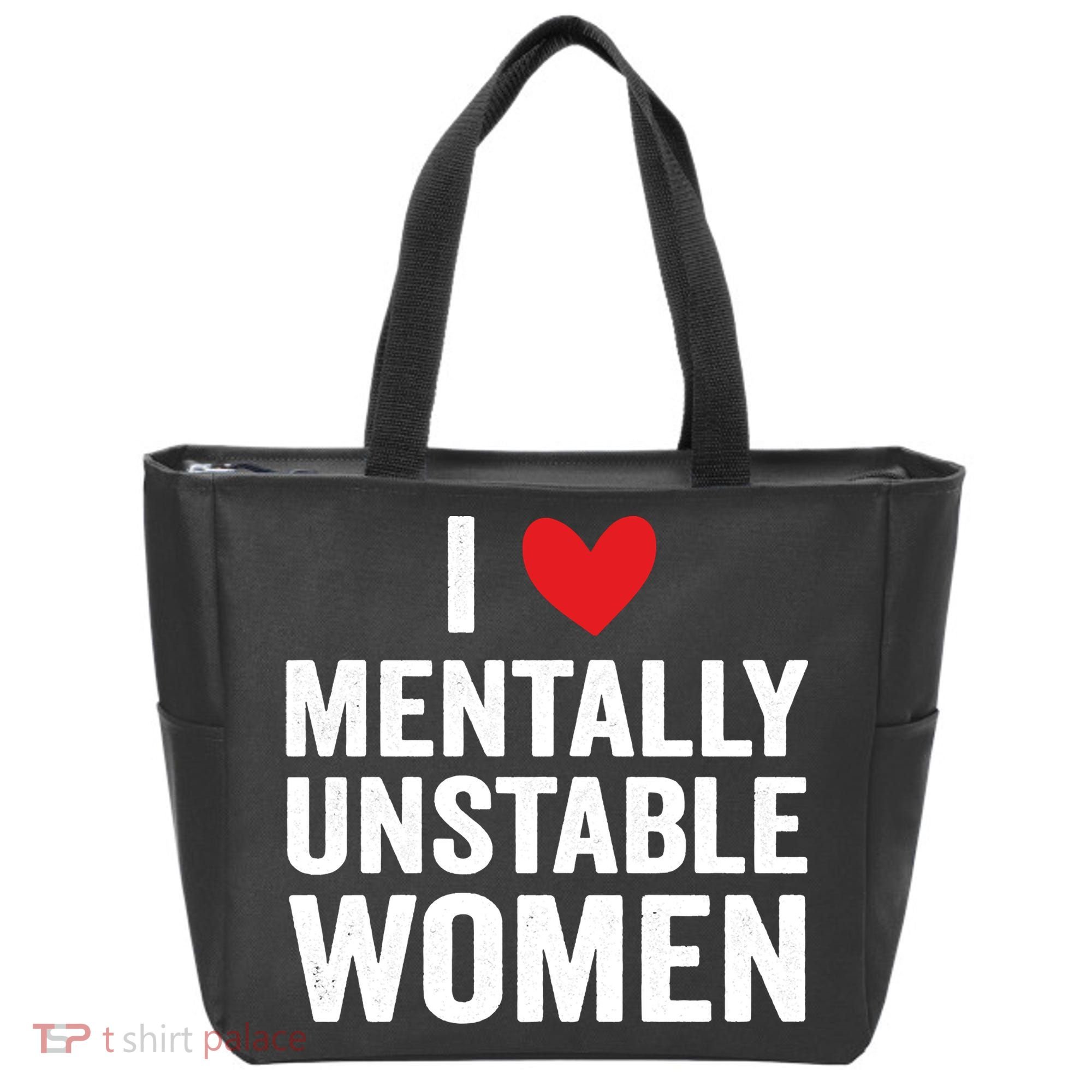 I Love Mentally Unstable Women Funny Ironic Meme Tote Bag
