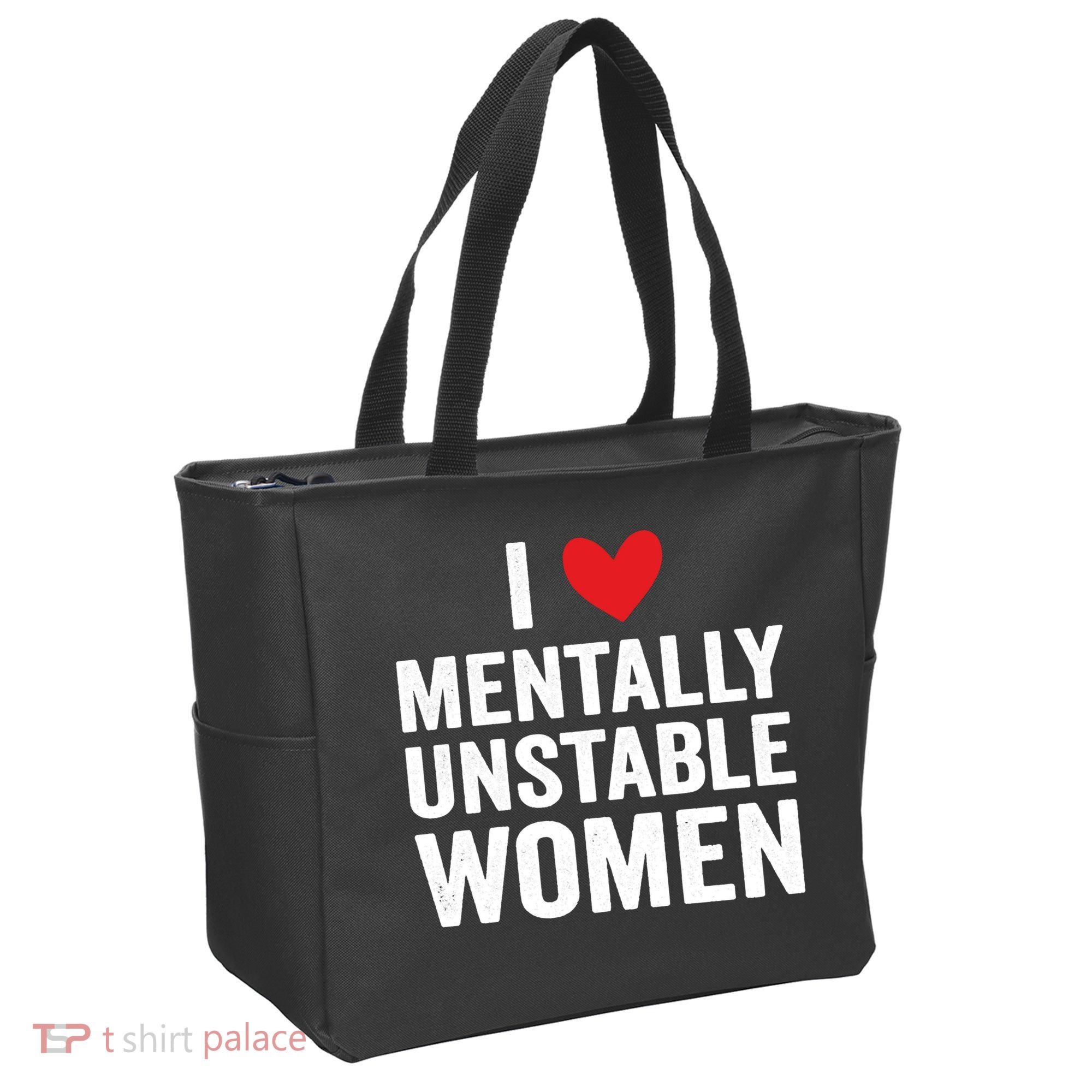 I Love Mentally Unstable Women Funny Ironic Meme Tote Bag