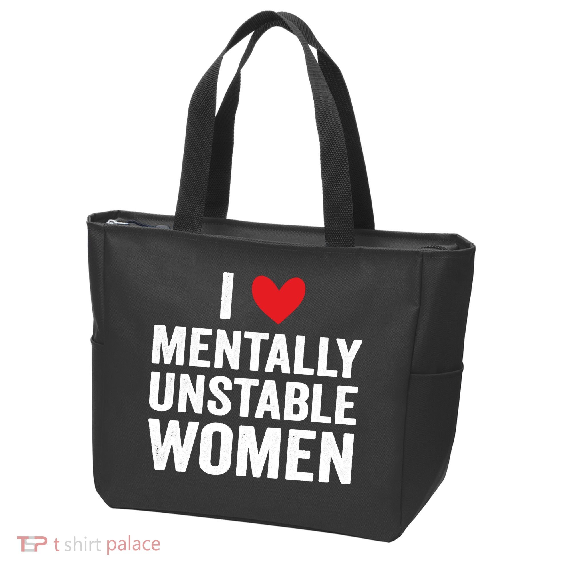 I Love Mentally Unstable Women Funny Ironic Meme Tote Bag