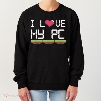 I Love My Pc Gamer Game Playing Computer Play Online Vr Gift Women's Sweatshirt
