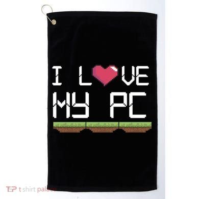 I Love My Pc Gamer Game Playing Computer Play Online Vr Gift Golf Towel