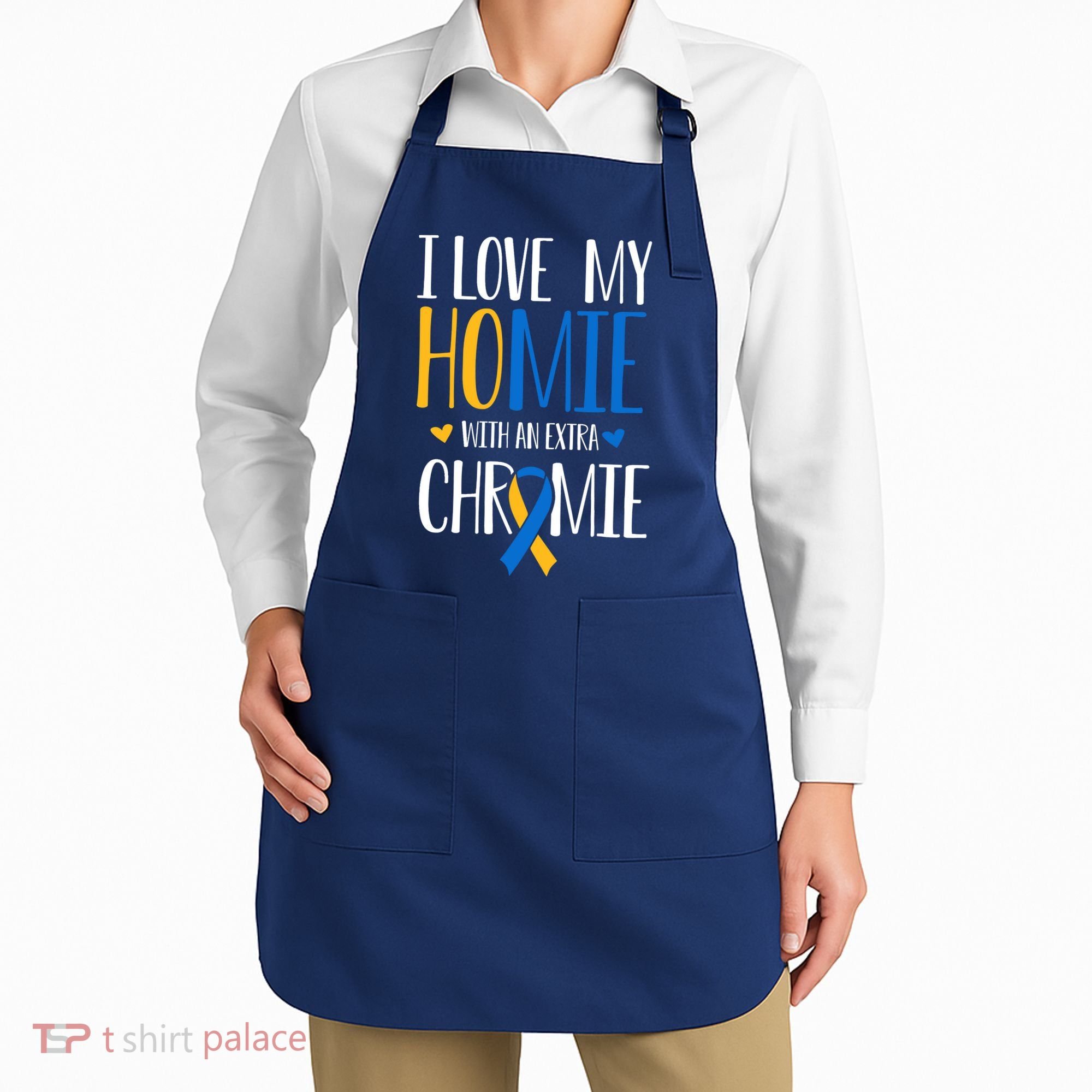 I Love My Homie With An Extra Chromie Down Syndrome T21 Apron