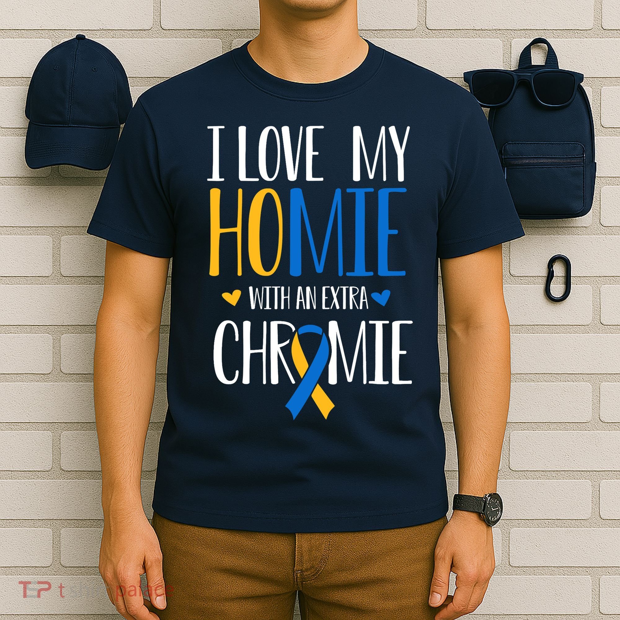 I Love My Homie With An Extra Chromie Down Syndrome T21 T-Shirt