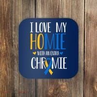 I Love My Homie With An Extra Chromie Down Syndrome T21 Coaster thumb 0