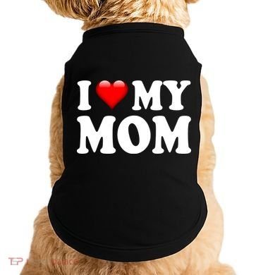 I Love My Mom Doggie Tank