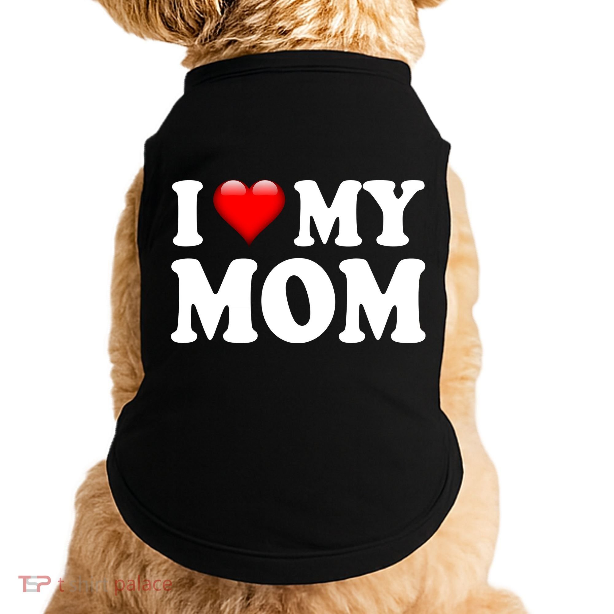 I Love My Mom Doggie Tank