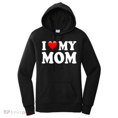 I Love My Mom Women's Hoodie