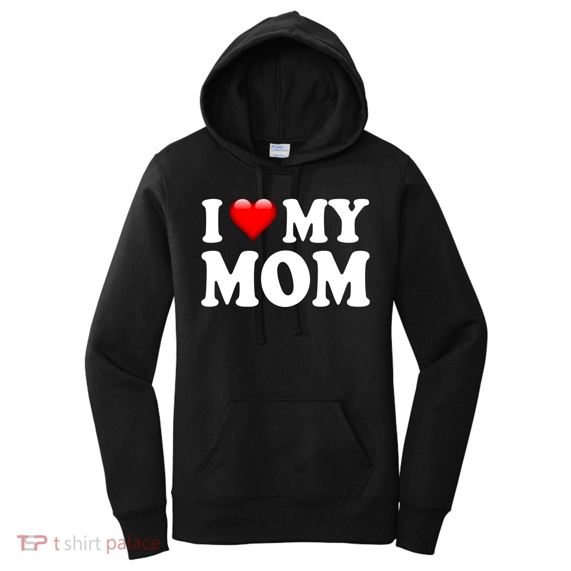 I Love My Mom Women's Hoodie