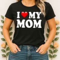 I Love My Mom Women's T-Shirt thumb 2