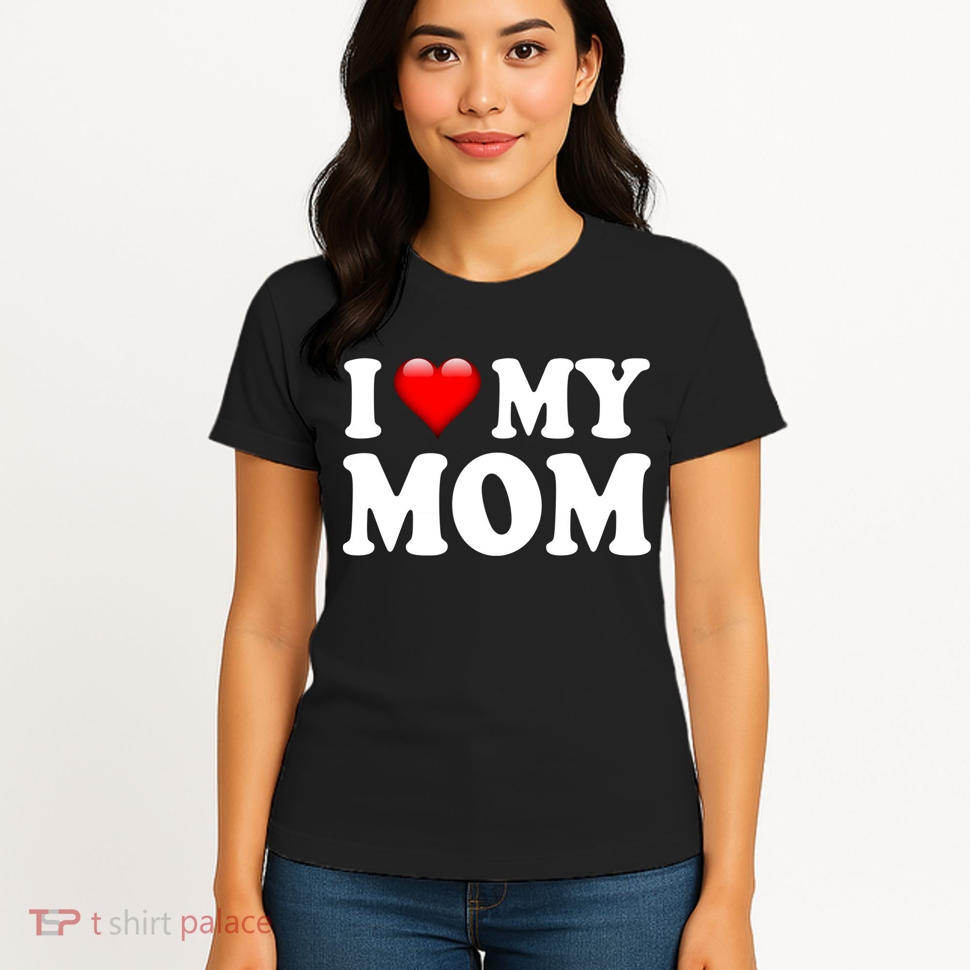 I Love My Mom Women's T-Shirt