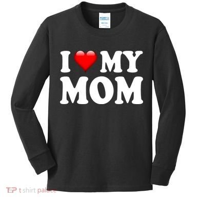 I Love My Mom Kids Long Sleeve Shirt