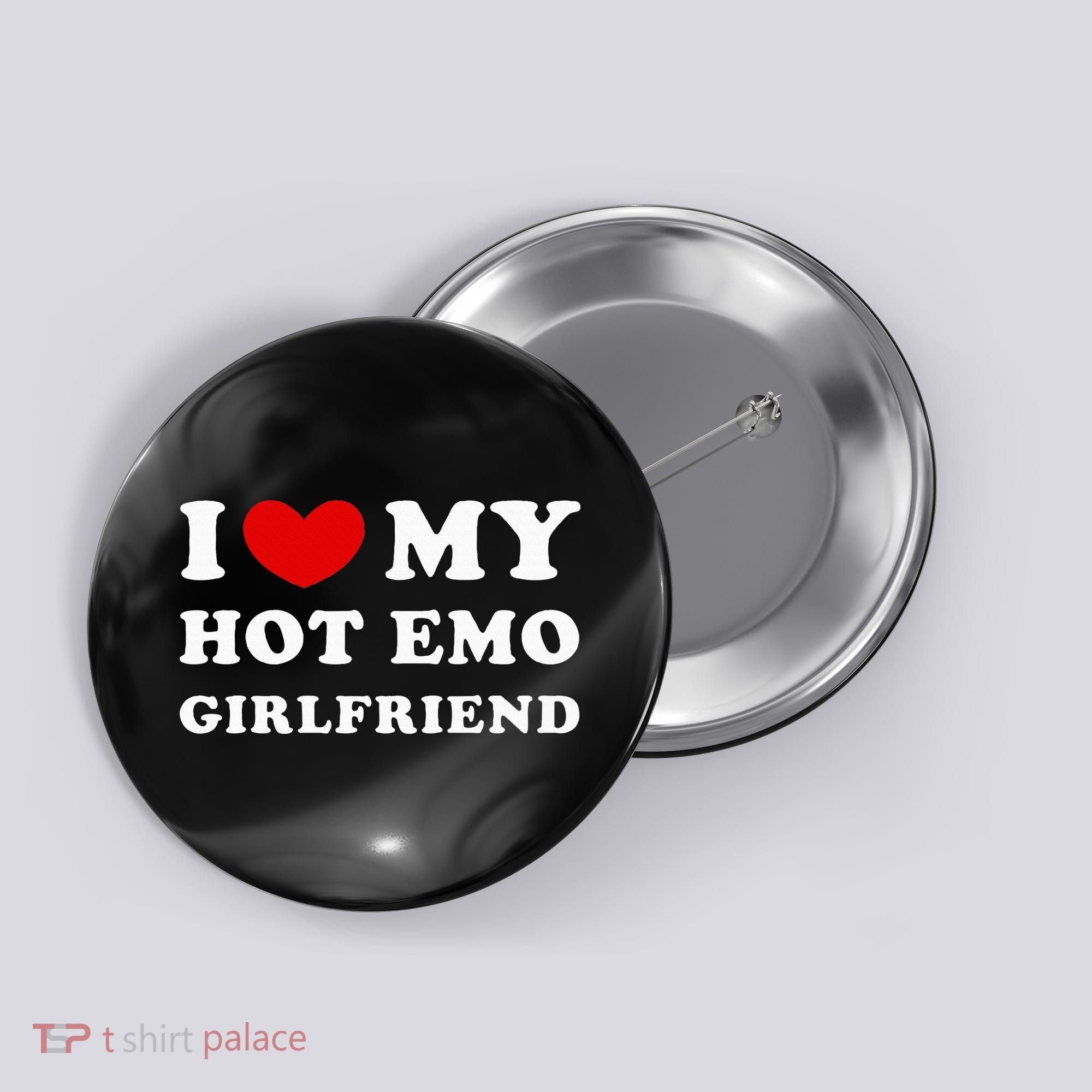 I Love My Hot Emo Girlfriend Button
