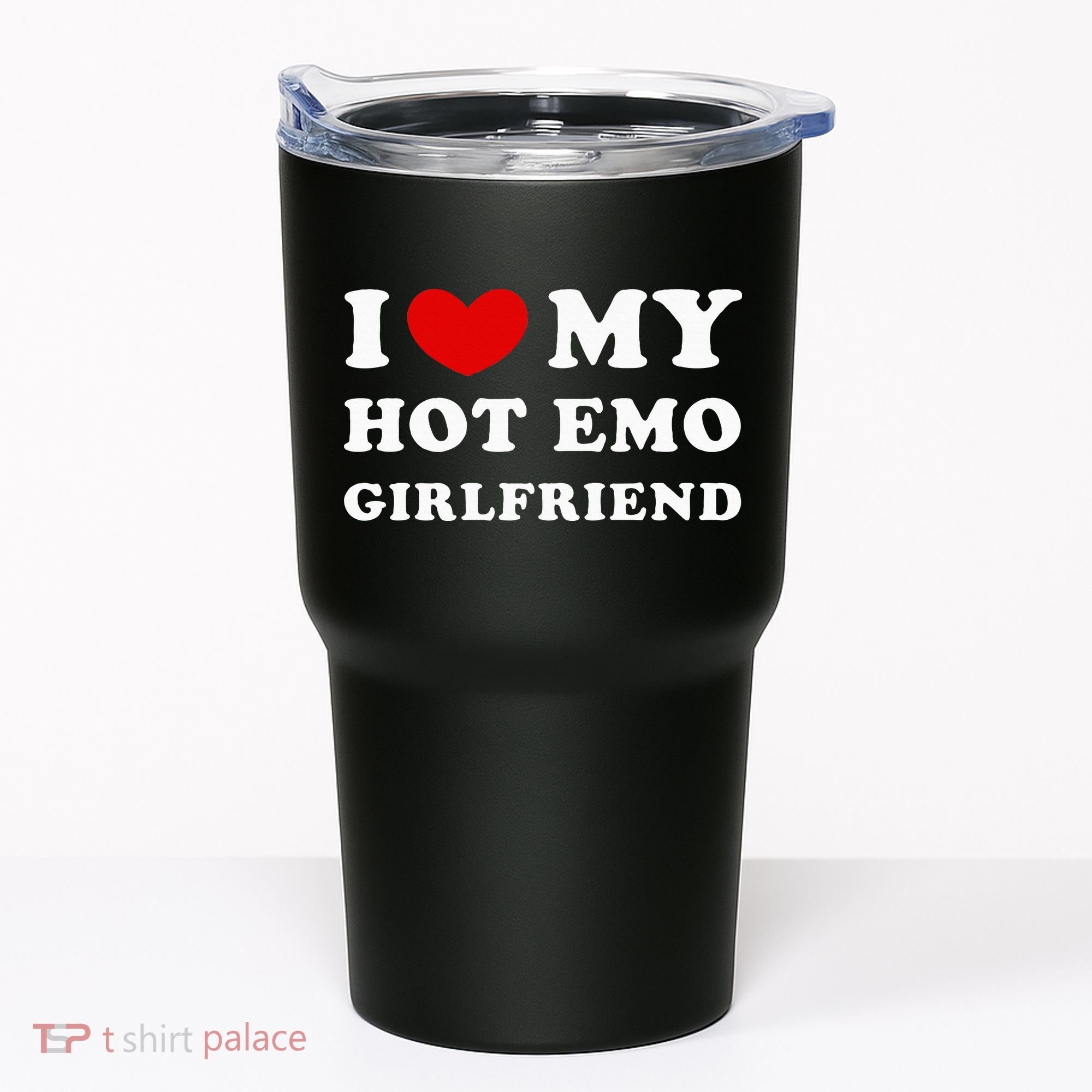 I Love My Hot Emo Girlfriend Tumbler