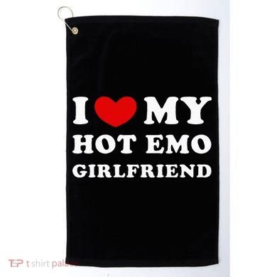 I Love My Hot Emo Girlfriend Golf Towel