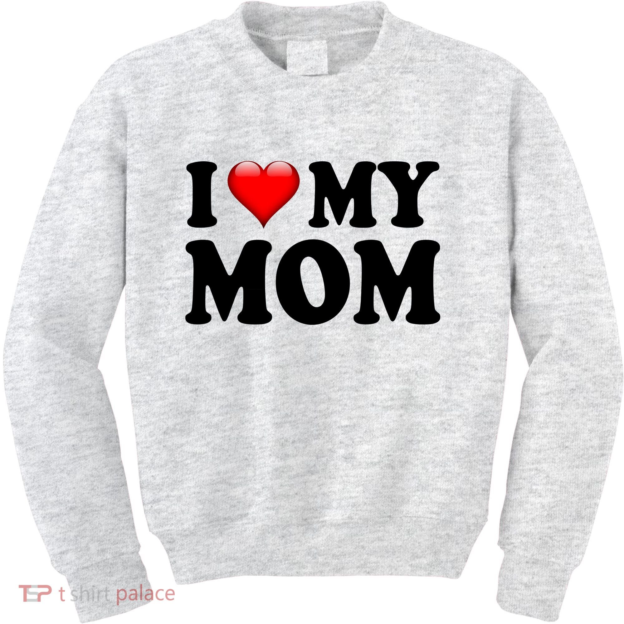 I Love My Mom Kids Sweatshirt