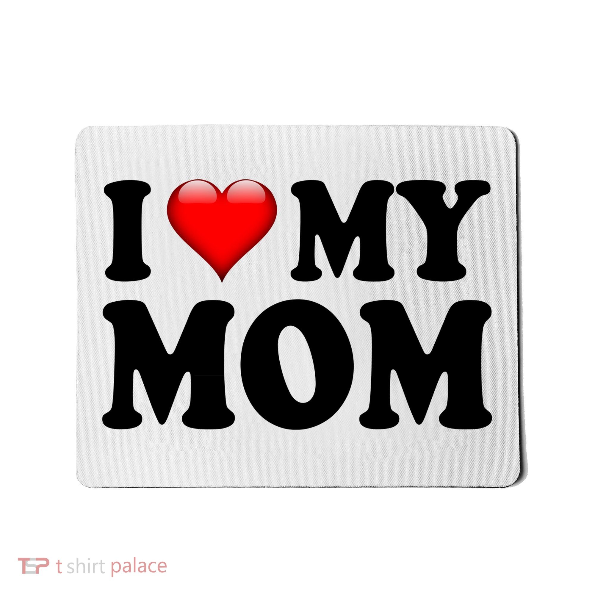 I Love My Mom Mousepad