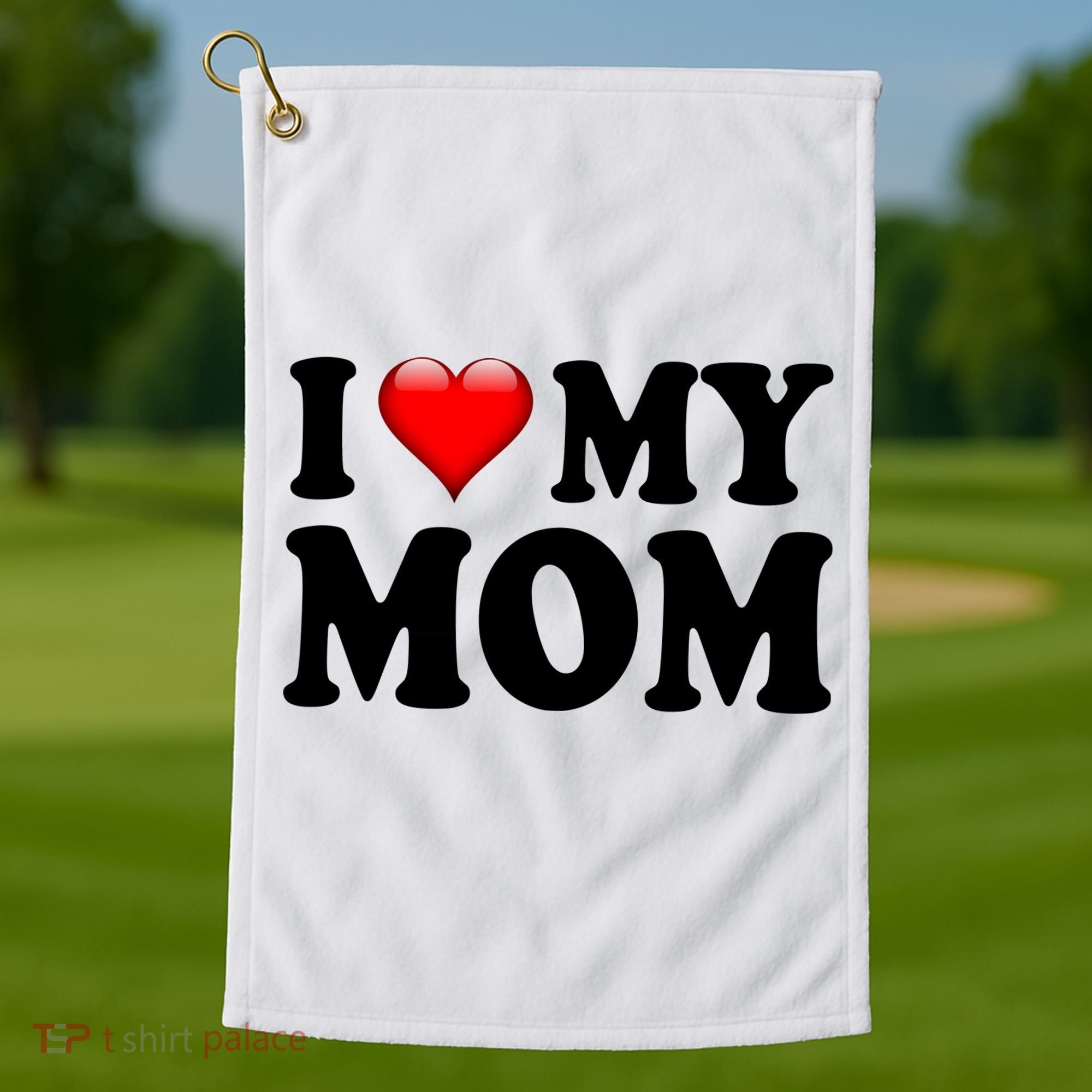 I Love My Mom Golf Towel